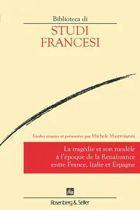 La tragédie et son modèle à l'époque de la Renaissance entre France, Italie et Espagne_cover