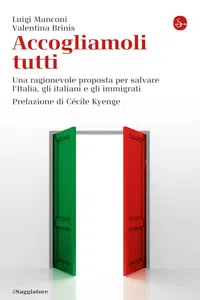 Accogliamoli tutti. Una ragionevole proposta per salvare l'Italia, gli italiani e gli immigrati_cover