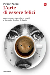 L'arte di essere felici. Come sopravvivere alle avversità e riscoprire il valore della vita_cover