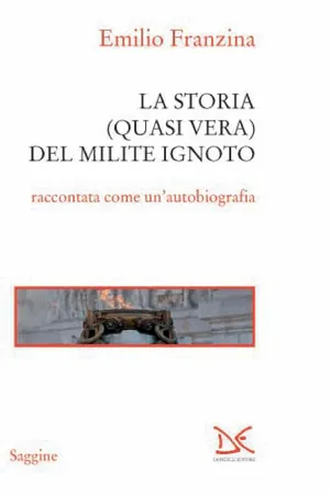 La storia (quasi vera) del Milite ignoto