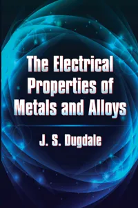 The Electrical Properties of Metals and Alloys_cover