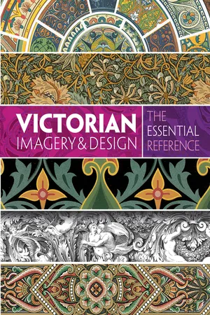 Victorian Imagery and Design: The Essential Reference