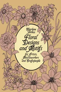 Floral Designs and Motifs for Artists, Needleworkers and Craftspeople_cover