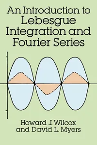 An Introduction to Lebesgue Integration and Fourier Series_cover