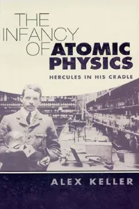 The Infancy of Atomic Physics_cover