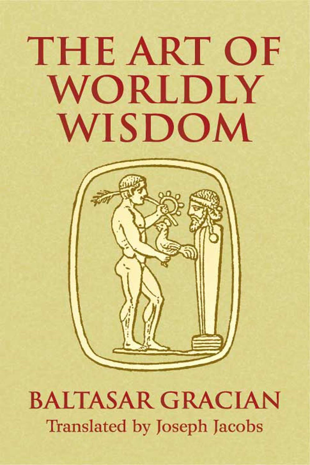 PDF] The Art of Worldly Wisdom by Baltasar Gracián | 9780486440347