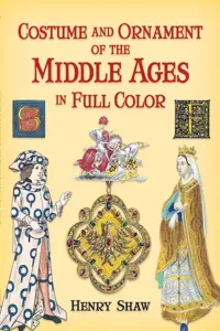 Costume and Ornament of the Middle Ages in Full Color_cover