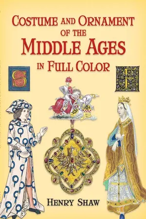 Costume and Ornament of the Middle Ages in Full Color