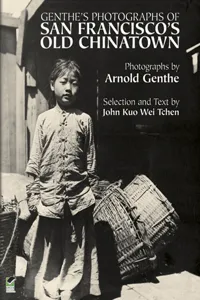 Genthe's Photographs of San Francisco's Old Chinatown_cover
