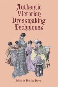 Authentic Victorian Dressmaking Techniques_cover