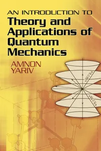An Introduction to Theory and Applications of Quantum Mechanics_cover