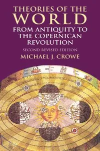 Theories of the World from Antiquity to the Copernican Revolution_cover