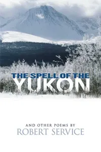 The Spell of the Yukon and Other Poems_cover