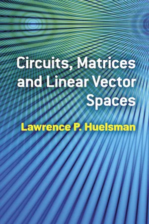 Book cover image for: Circuits, Matrices and Linear Vector Spaces