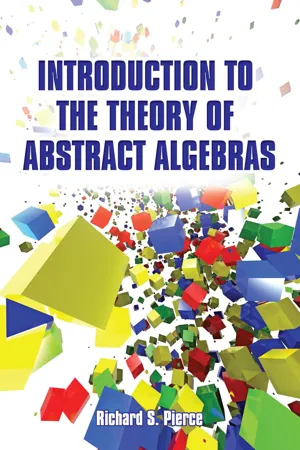 Introduction to the Theory of Abstract Algebras