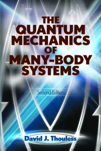 The Quantum Mechanics of Many-Body Systems_cover