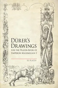Durer's Drawings for the Prayer-Book of Emperor Maximilian I_cover