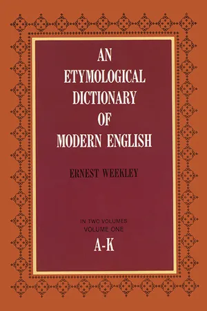 An Etymological Dictionary of Modern English, Vol. 1