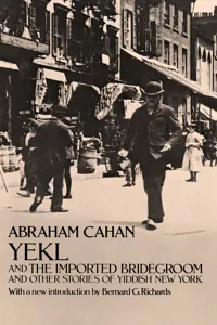 Yekl and the Imported Bridegroom and Other Stories of the New York Ghetto_cover