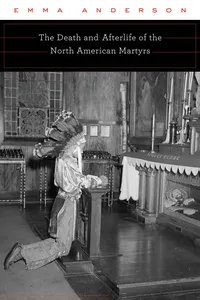 The Death and Afterlife of the North American Martyrs_cover