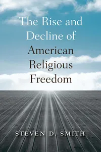 The Rise and Decline of American Religious Freedom_cover