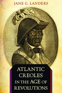 Atlantic Creoles in the Age of Revolutions_cover