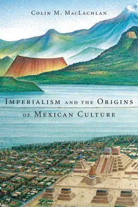 Imperialism and the Origins of Mexican Culture_cover