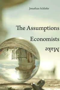 The Assumptions Economists Make_cover