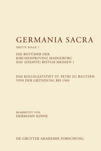 Die Bistümer der Kirchenprovinz Magdeburg. Das Bistum Meißen 1. Das Kollegiatstift St. Petri zu Bautzen von der Gründung bis 1569_cover