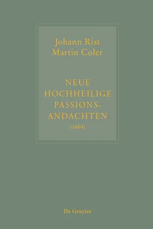 Johann Rist / Martin Coler, Neue Hochheilige Passions-Andachten (1664)