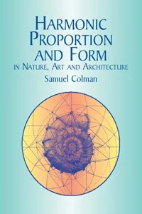 Harmonic Proportion and Form in Nature, Art and Architecture_cover