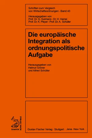 Die europäische Integration als ordnungspolitische Aufgabe