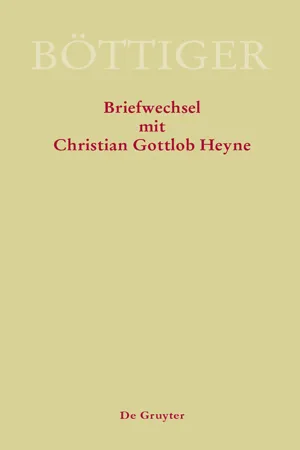 Karl August Böttiger – Briefwechsel mit Christian Gottlob Heyne