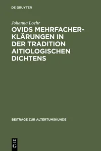 Ovids Mehrfacherklärungen in der Tradition aitiologischen Dichtens_cover