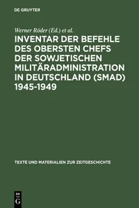 Inventar der Befehle des Obersten Chefs der Sowjetischen Militäradministration in Deutschland 1945–1949_cover