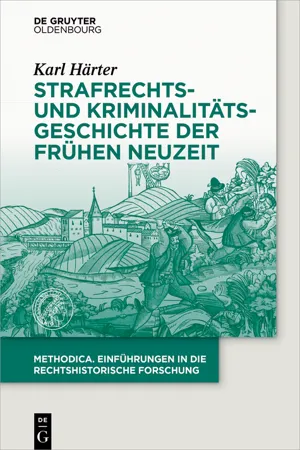 Strafrechts- und Kriminalitätsgeschichte der Frühen Neuzeit