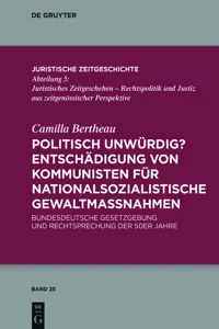 Politisch unwürdig? Entschädigung von Kommunisten für nationalsozialistische Gewaltmaßnahmen_cover