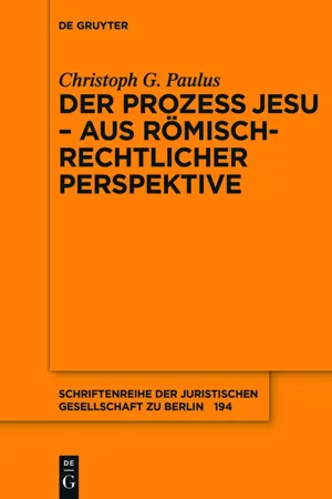 Der Prozess Jesu - aus römisch-rechtlicher Perspektive