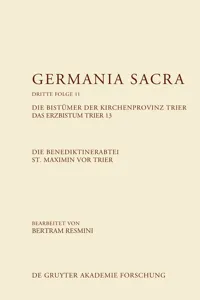 Die Benediktinerabtei St. Maximin vor Trier. Die Bistümer der Kirchenprovinz Trier. Das Erzbistum Trier 13_cover