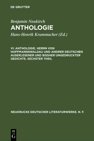 Anthologie. Herrn von Hoffmannswaldau und andrer Deutschen auserlesener und bißher ungedruckter Gedichte. Sechster Theil