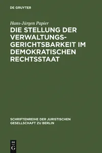 Die Stellung der Verwaltungsgerichtsbarkeit im demokratischen Rechtsstaat_cover