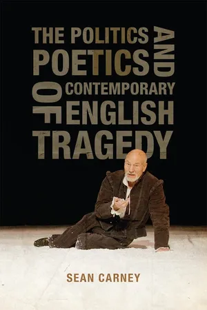 The Politics and Poetics of Contemporary English Tragedy