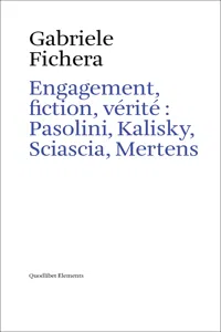 Engagement, fiction, vérité : Pasolini, Kalisky, Sciascia, Mertens_cover