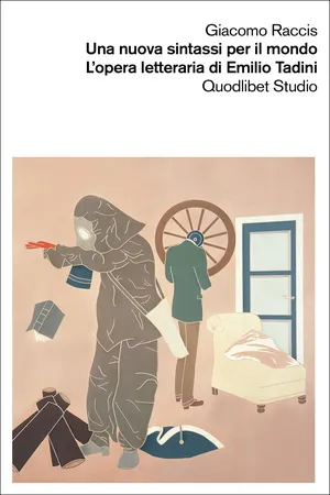 Una nuova sintassi per il mondo. L'opera letteraria di Emilio Tadini