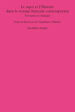 Le sujet et l'Histoire dans le roman français contemporain. Écrivains en dialogue