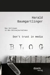 Don’t trust in media: Das Vertrauen in den Onlinejournalimus_cover