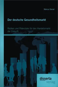 Der deutsche Gesundheitsmarkt: Risiken und Potenziale für den Handelsmarkt der Zukunft_cover