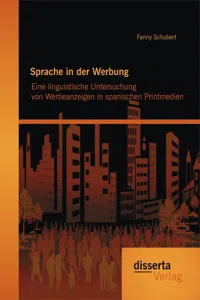 Sprache in der Werbung. Eine linguistische Untersuchung von Werbeanzeigen in spanischen Printmedien_cover