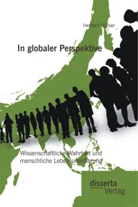 In globaler Perspektive: Wissenschaftliche Wahrheit und menschliche Lebensorientierung_cover