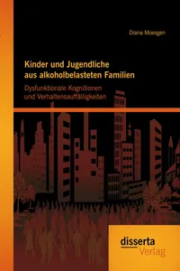 Kinder und Jugendliche aus alkoholbelasteten Familien: Dysfunktionale Kognitionen und Verhaltensauffälligkeiten_cover